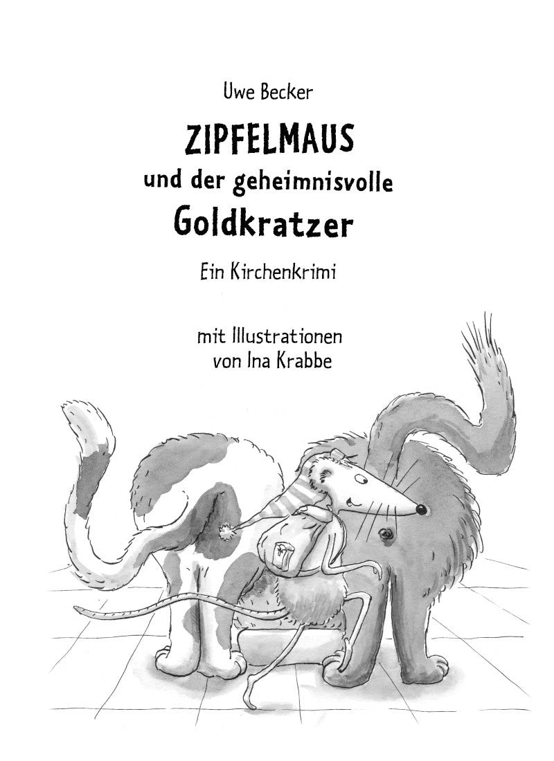 Zipfelmaus und der geheimnisvolle Goldkratzer – Ein Kirchenkrimi