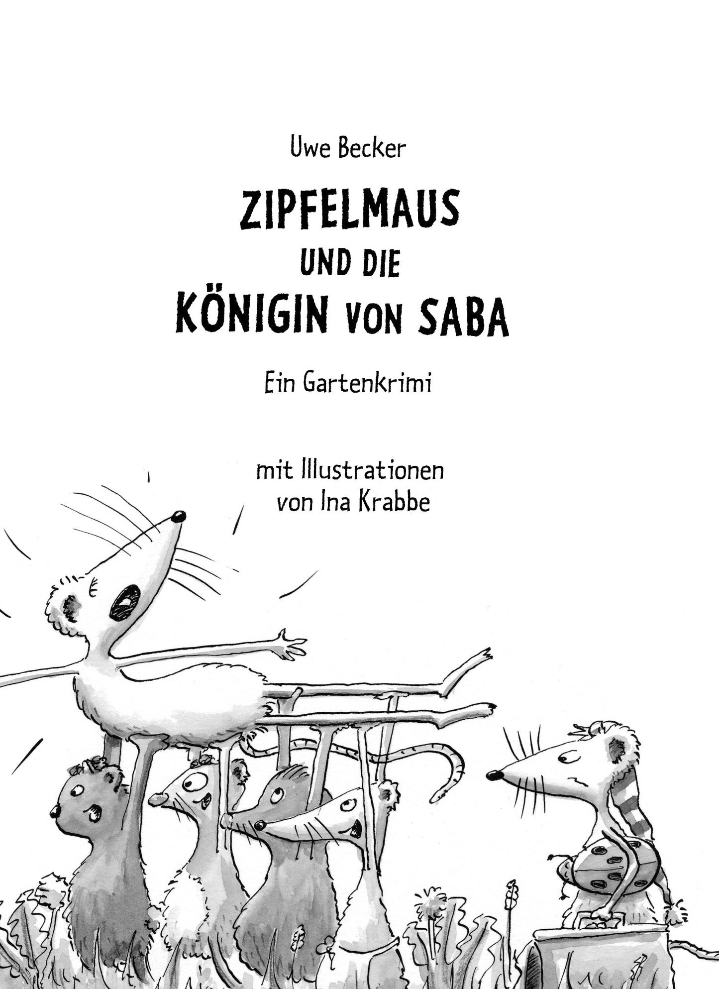 Zipfelmaus und die Königin von Saba – Ein Gartenkrimi