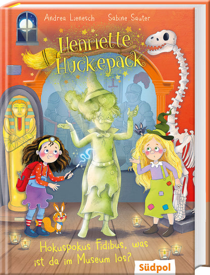 Henriette Huckepack – Hokuspokus Fidibus, was ist da im Museum los?