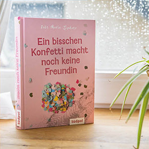 Ein bisschen Konfetti macht noch keine Freundin