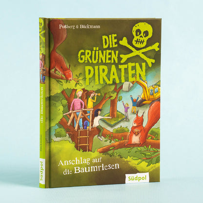 Die Grünen Piraten – Anschlag auf die Baumriesen